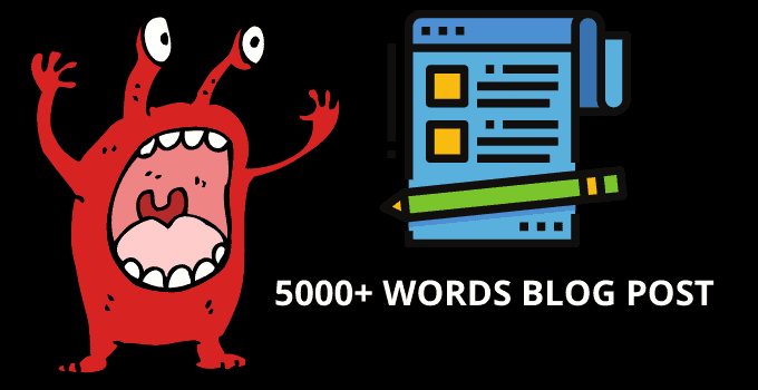 Monster Blog Posts with 5000+ Words