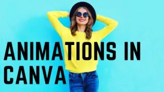 Animations in Canva