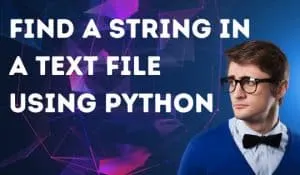 How to Find a String in a Text File Using Python