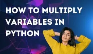 How to Multiply Variables in Python