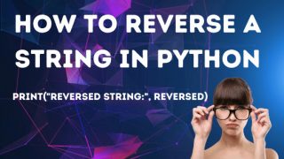 How to Reverse A String in Python