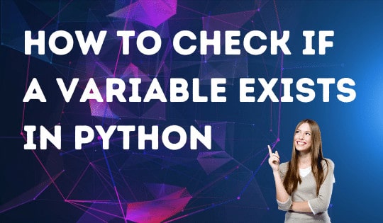 How To Check If A Variable Exists In Python