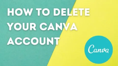 How To Delete Your Canva Account