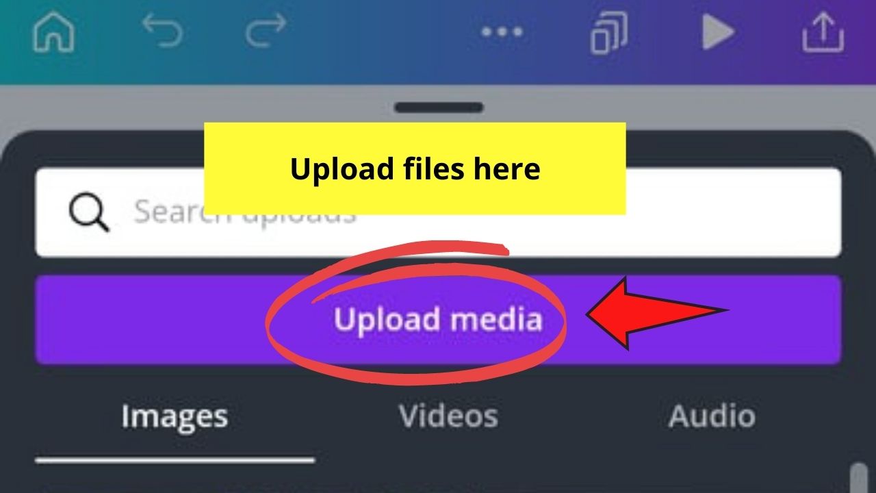 How to Access Uploads on Canva App Accessing Uploads in the Editor Page Step 4