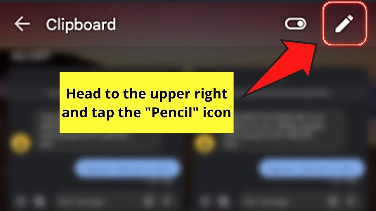 How to Clear the Clipboard on Android by Pressing the Pencil Icon Step 3