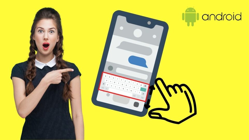 the-2-best-methods-to-enlarge-the-keyboard-on-android