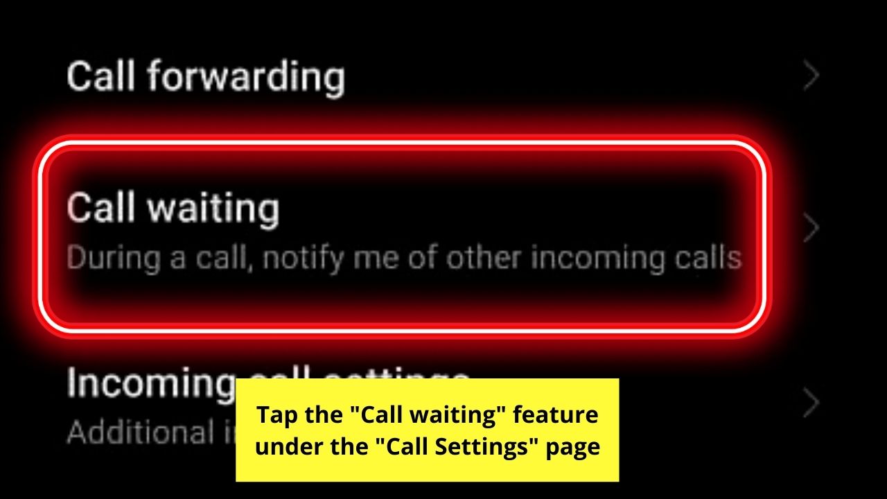 How to Put a Call on Hold on Android by Activating the Call Waiting feature Step 5.1