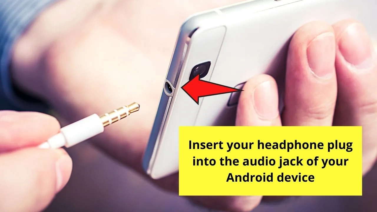 How to Turn Off Headphone Mode on Android by Plugging and Unplugging Headphones from Jack Step 1