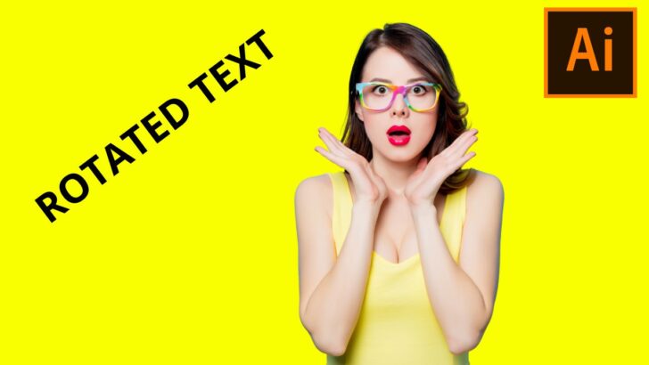 How to Rotate Text in Illustrator &mdash; The Complete Guide