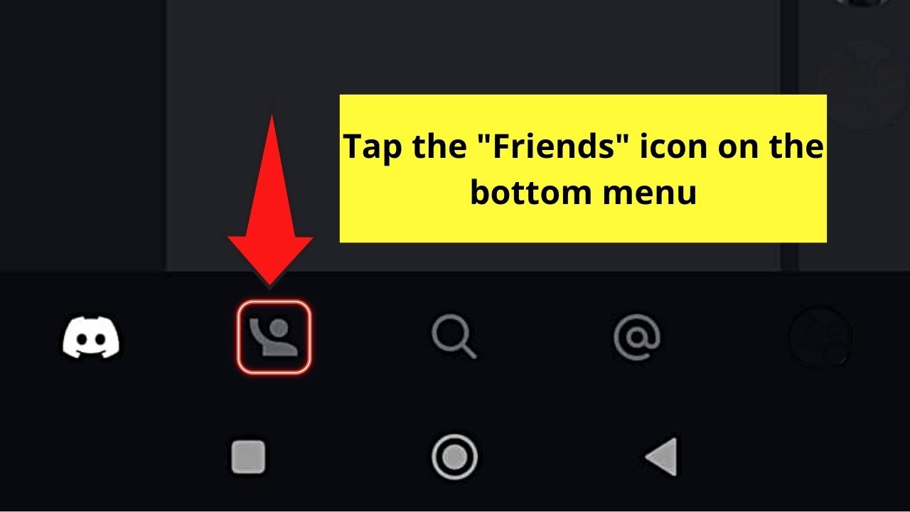 How to Unfriend Someone on Discord Mobile from Friends Icon on the Bottom Menu Step 2