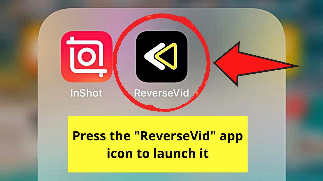 How to Reverse Video on the iPhone by Using ReverseVid App Step 1
