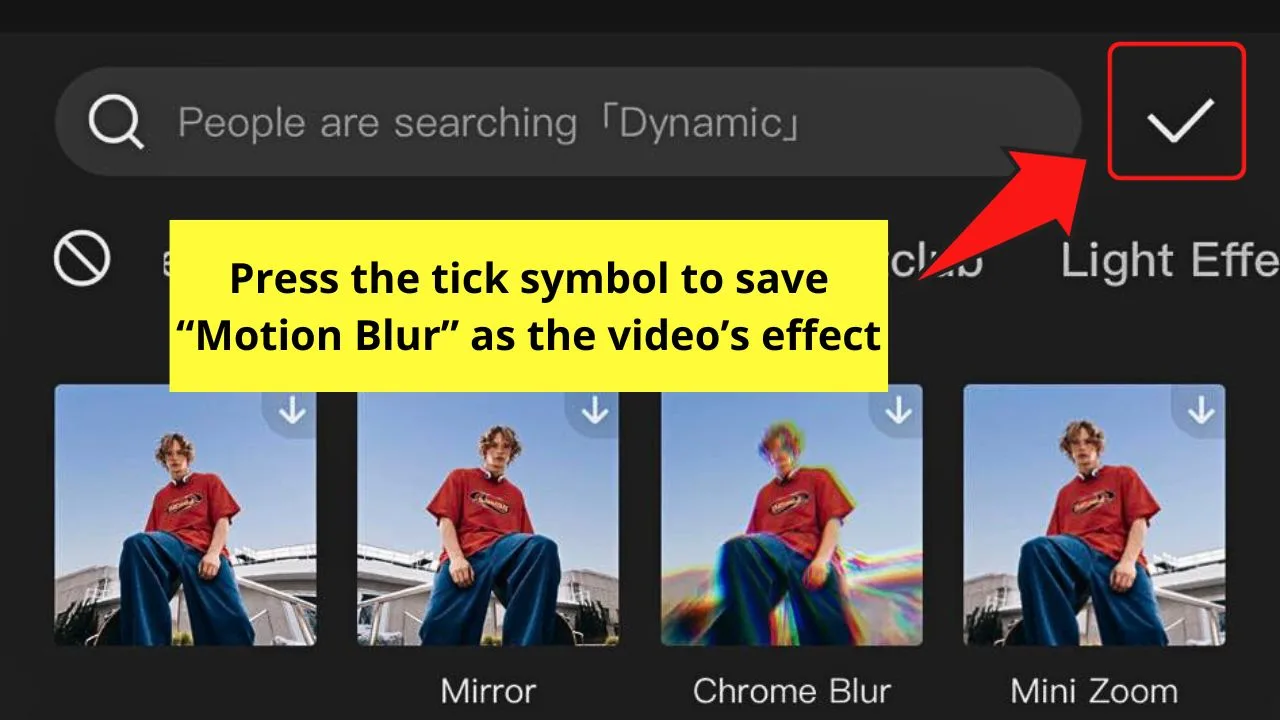 How to Add Motion Blur on CapCut Mobile from the Effects Menu Step 5
